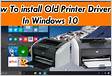 How to install an older printer to Windows 10 Windows Centra